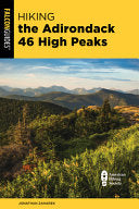 Hiking the Adirondack 46 High Peaks - Jonathan Zaharek - Falcon Press Publishing