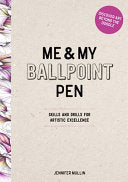 Me and My Ballpoint Pen: Discover Art Beyond the Doodle: Drawing Skills and Abstract Drills for Artistic Excellence - Jennifer Mullin - David & Charles