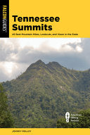 Tennessee Summits: 45 Best Mountain Hikes, Lookouts, and Views in the State - Johnny Molloy - Falcon Press Publishing