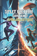 Split Fiction (Switch 2) Spielanleitung - Garfield Warren - Independently Published