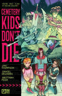 Cemetery Kids Don't Die Vol. 1 - Zac Thompson - Oni Press