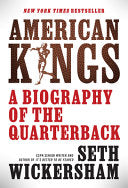 American Kings: A Biography of the Quarterback - Seth Wickersham - Hyperion Avenue