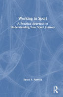 Working in Sport: A Practical Approach to Understanding Your Sport Journey - Rocco Porreca - Routledge