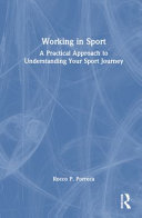 Working in Sport: A Practical Approach to Understanding Your Sport Journey - Rocco Porreca - Routledge