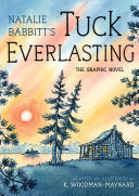 Tuck Everlasting: The Graphic Novel - Natalie Babbitt - Farrar, Straus and Giroux (Byr)