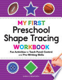 My First Preschool Shape Tracing Workbook: Fun Activities to Teach Pencil Control and Pre-Writing Skills - Sarah Chesworth - Callisto Kids