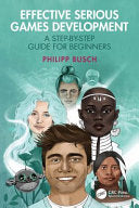 Effective Serious Games Development: A Step-by-Step Guide for Beginners - Philipp Busch - CRC Press