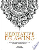 Meditative Drawing: Learn to Draw Mandalas and Other Patterns That Foster Calm and Creativity - Lizzie Snow - Quarry Books