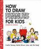 How to Draw Peanuts for Kids: Create Snoopy, Charlie Brown, Linus, and the Gang! - Charles M Schulz - Running Press Kids
