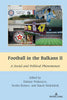 Football in the Balkans II: A Social and Political Phenomenon - Dariusz Wojtaszyn - Peter Lang Inc., International Academic Publishers