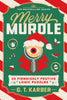 Merry Murdle: 25 Fiendishly Festive Logic Puzzles - G T Karber - St. Martin's Griffin