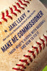 Make Me Commissioner: I Know What's Wrong with Baseball and How to Fix It - Jane Leavy - Grand Central Publishing