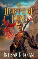 Debts of Fire - Intisar Khanani - Snowy Wings Publishing