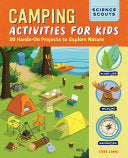 Camping Activities for Kids: 20 Hands-On Projects to Explore Nature - Steve Lemig - Callisto Kids