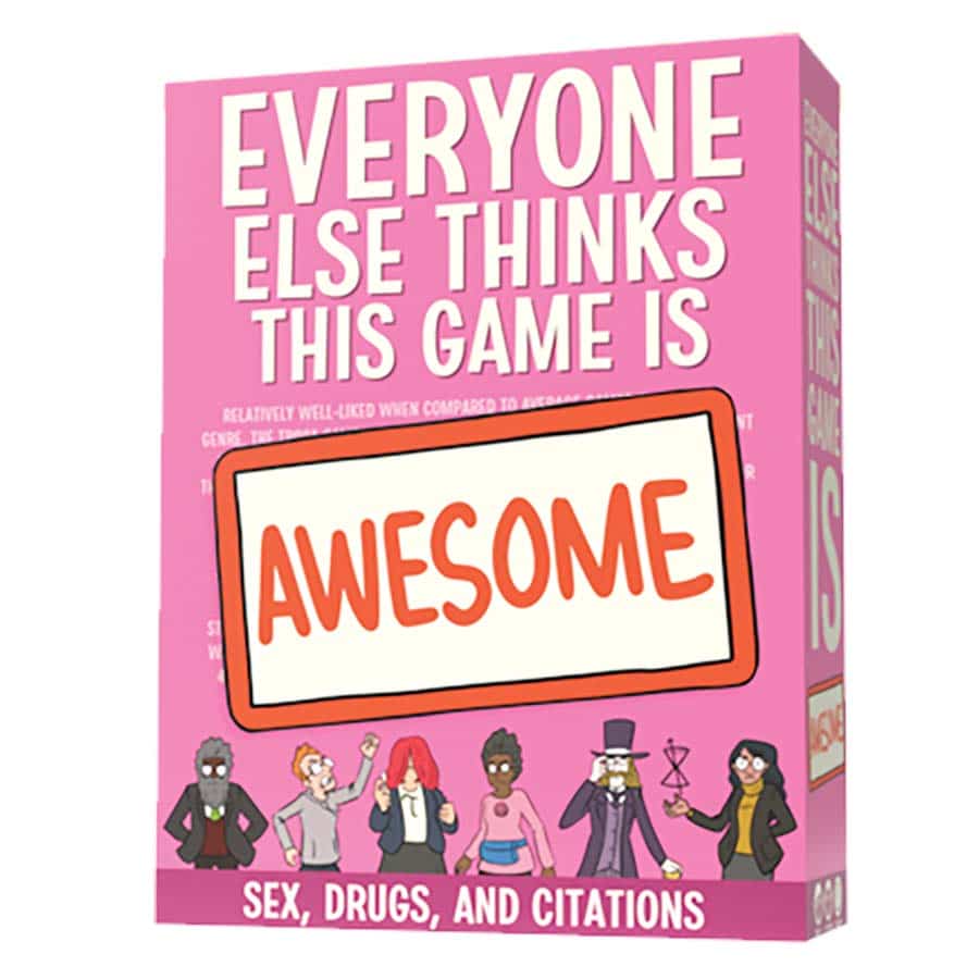 EVERYONE ELSE THINKS THIS GAME IS AWESOME!: SEX DRUGS AND CITATIONS EXPANSION DECK